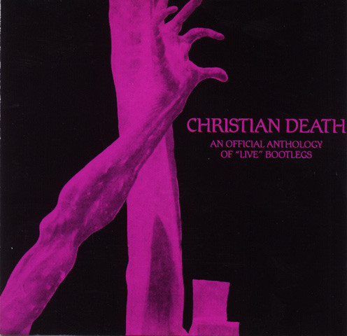 Christian Death - An Official Anthology Of Live Bootlegs | Nostradamus Records (NOS 1006) - main Christian Death - An Official Anthology Of Live Bootlegs | Nostradamus Records (NOS 1006) - main
