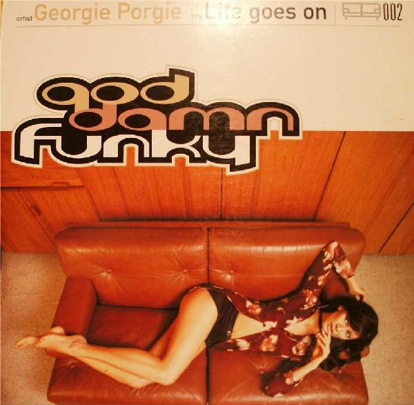Georgie Porgie - Life Goes On | God Damn Funky (GDF 002)