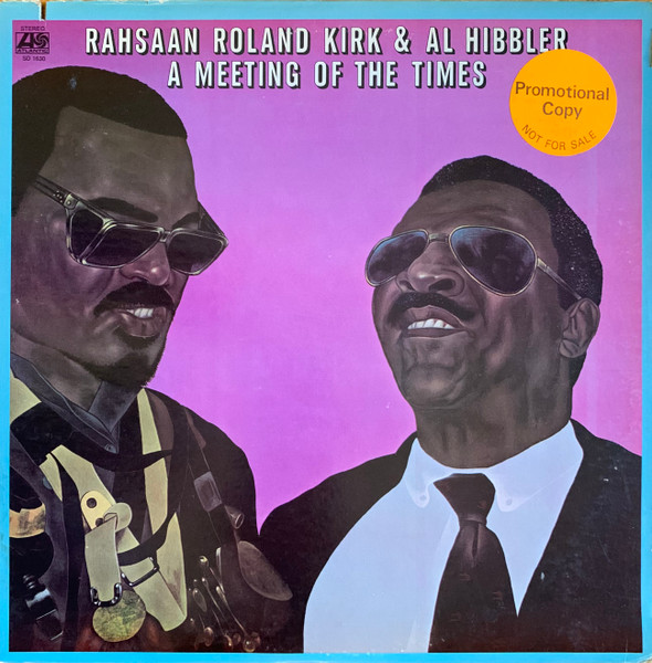 Roland Kirk & Al Hibbler - A Meeting Of The Times | Atlantic (SD 1630)