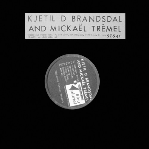 Kjetil D Brandsdal & Mickaël Tremél - Kjetil D Brandsdal & Mickaël Tremél | Smalltown Supersound (STS 041) - main