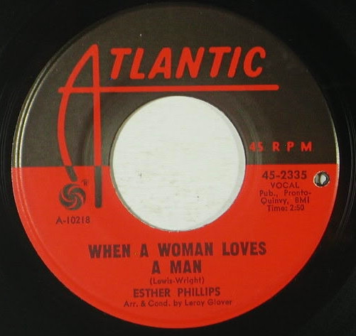 Esther Phillips - When A Woman Loves A Man / Ups And Downs | Atlantic (45-2335) - main