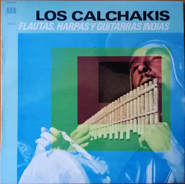 Los Calchakis - Flautas, Harpas Y Guitarras Indias | Arion (30 D 057)