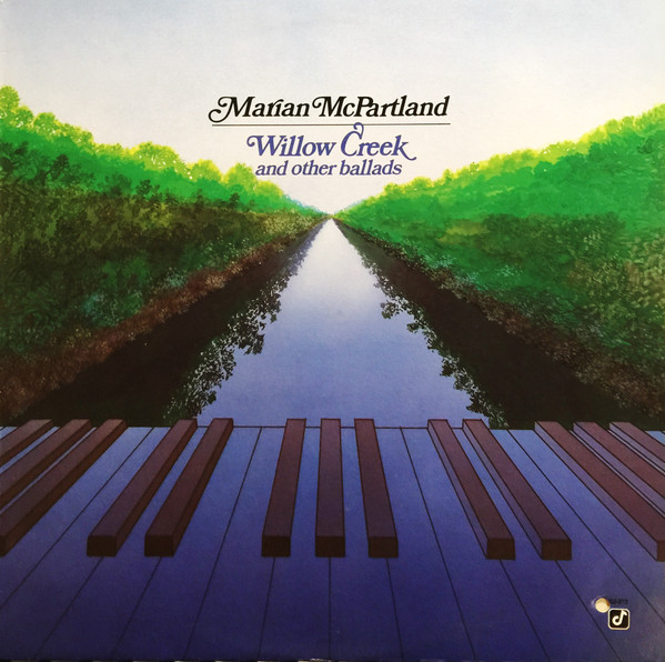 Marian McPartland - Willow Creek And Other Ballads | Concord Jazz (CJ-272) - main Marian McPartland - Willow Creek And Other Ballads | Concord Jazz (CJ-272) - main