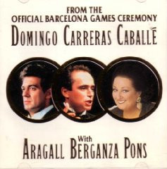 Placido Domingo · José Carreras · Montserrat Caballé With Giacomo Aragall · Teresa Berganza · Juan Pons - From The Official Barcelona Games Ceremony | RCA Victor Red Seal (74321 10881 1)