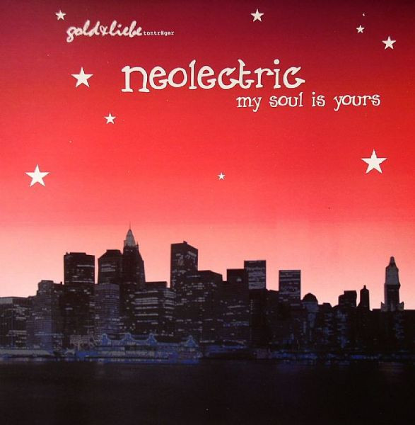 Neolectric - My Soul Is Yours | Gold & Liebe Tonträger (gl08)