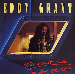 Eddy Grant - Till I Can't Take Love No More | ICE (PRTA 12.3917)