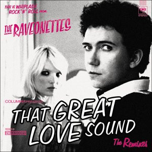 The Raveonettes - That Great Love Sound (The Remixes) | Columbia (RAVEON011)