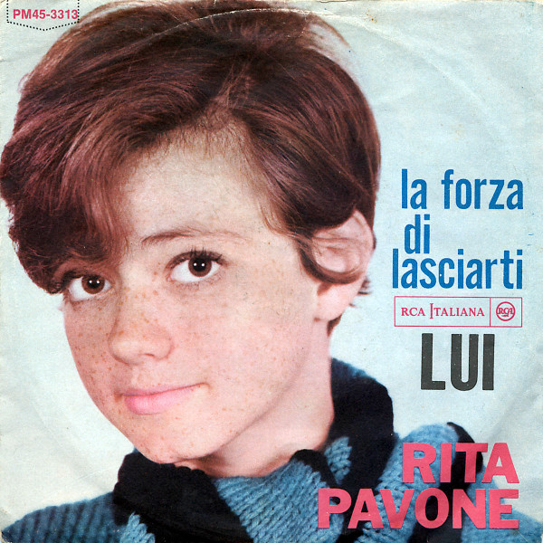 Rita Pavone - La Forza Di Lasciarti / Lui | RCA Italiana (PM 45 3313) - main Rita Pavone - La Forza Di Lasciarti / Lui | RCA Italiana (PM 45 3313) - main