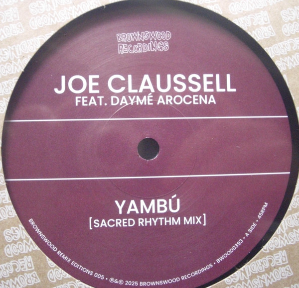 Joe Claussell Featuring Daymé Arocena / Gilles Peterson's Havana Cultura Band - Yambú (Sacred Rhythm Mix) / The Rumba Experiment (Motor City Drum Ensemble Remix) | Brownswood Recordings (BWOOD0393)
