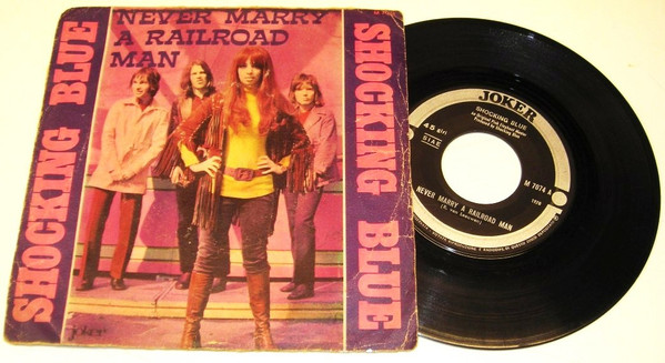 Shocking Blue - Never Marry A Railroad Man | Joker (M 7074) - 2