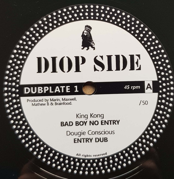 King Kong , Dougie Conscious , Colonel Maxwell , Dougie Conscious - Bad Boy No Entry | Diop Side (Diop Side Dubplate 1)