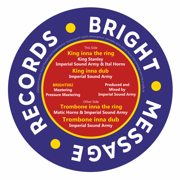 Imperial Sound Army , King Stanley , Matic Horns - King inna the ring / Trombone inna the ring | Bright Message Records (BRIGHT002) - 3