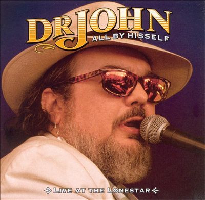 Dr. John - All By Hisself: Live At The Lonestar CD | Hyena Records (TMF 9317) - main