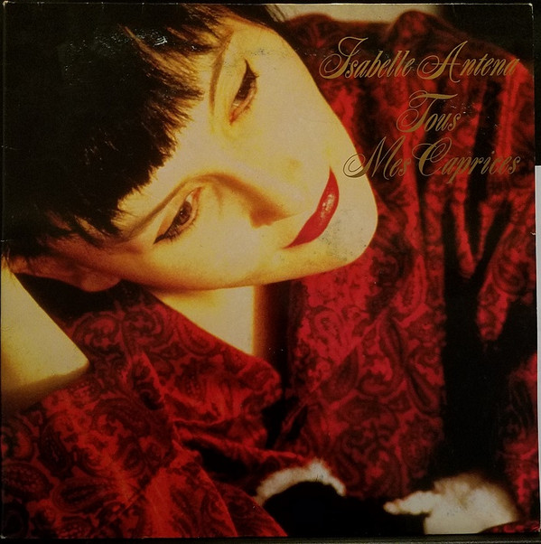 Isabelle Antena - Tous Mes Caprices | Les Disques Du Crépuscule (TWI 842)