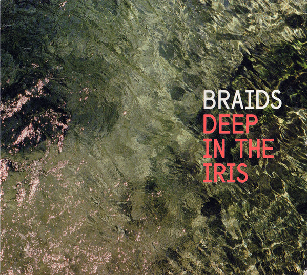 Braids - Deep In The Iris | Arbutus Records (ABT045)