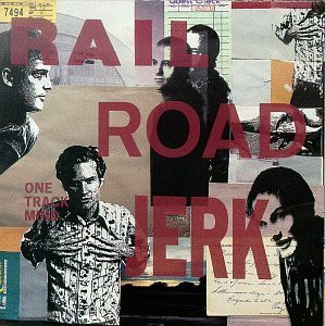 Railroad Jerk - One Track Mind | Matador (OLE 127-2) - main
