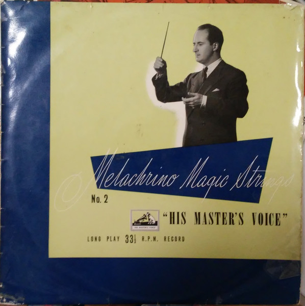 George Melachrino , The Melachrino Strings - Melachrino Magic Strings (No. 2) | His Master's Voice (CLP 1134) - main George Melachrino , The Melachrino Strings - Melachrino Magic Strings (No. 2) | His Master's Voice (CLP 1134) - main