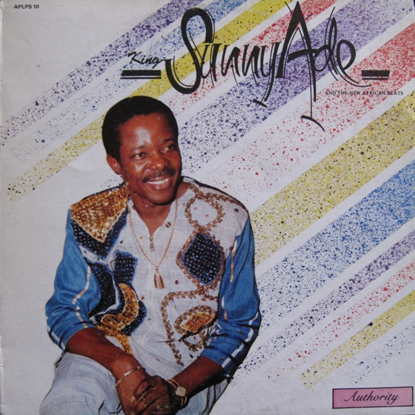 King Sunny Ade And The New African Beats - Authority | Atom Park (APLPS 10) - main