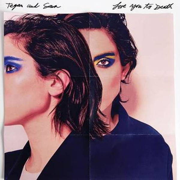 Tegan and Sara - Love You To Death | Warner Bros. Records (553726-1)