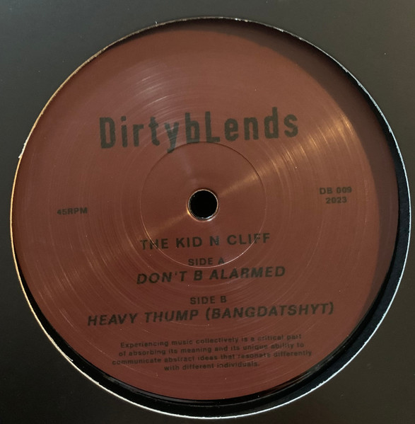 The Kid N Cliff - Don't B Alarmed / Heavy Thump (Bangdatshyt) | Dirty Blends (DB 009)
