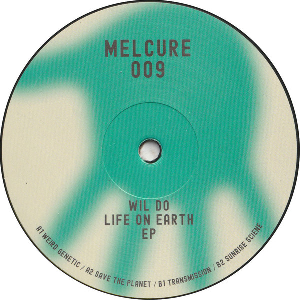 Wil Do - Life On Earth EP | Melcure (MELCURE 009)