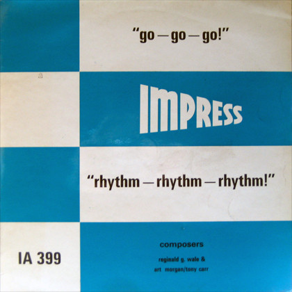 Reg Wale & Art Morgan / Tony Carr - Go-Go-Go! / Rhythm-Rhythm-Rhythm! | Impress (IA 399) Reg Wale & Art Morgan / Tony Carr - Go-Go-Go! / Rhythm-Rhythm-Rhythm! | Impress (IA 399)