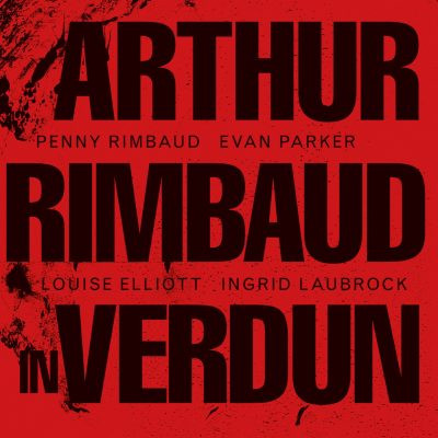 Penny Rimbaud - Arthur Rimbaud In Verdun | One Little Independent Records (TPLP1571CD)