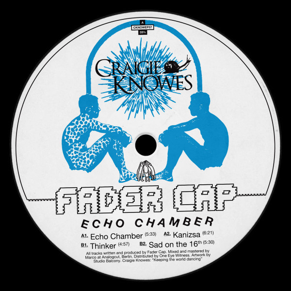 Fader Cap - Echo Chamber | Craigie Knowes (CKNOWEP57)