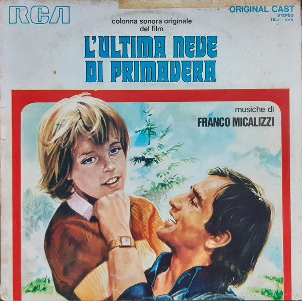 Franco Micalizzi - L'Ultima Neve Di Primavera (Colonna Sonora Originale Del Film) | RCA Original Cast (TBL 1-1018) - main Franco Micalizzi - L'Ultima Neve Di Primavera (Colonna Sonora Originale Del Film) | RCA Original Cast (TBL 1-1018) - main