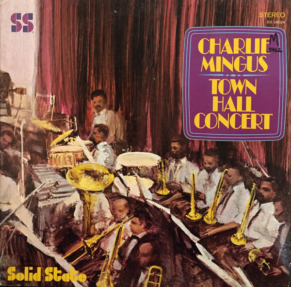 Charles Mingus - Town Hall Concert | Solid State Records (SS 18024) Charles Mingus - Town Hall Concert | Solid State Records (SS 18024)