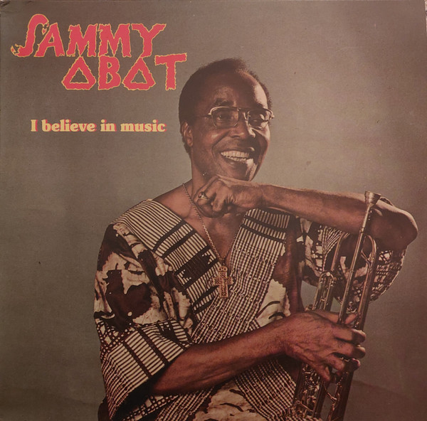 Sammy Obot - I Believe In Music | Ketu Records (KETU 004)