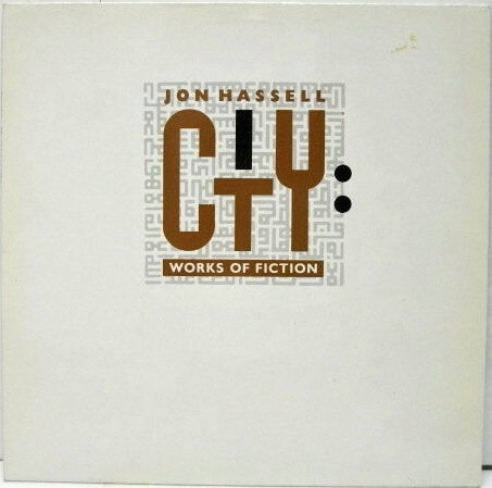 Jon Hassell - City: Works Of Fiction | Opal Records (7599-26153-1)