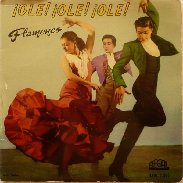 Various - ¡Ole! ¡Ole! ¡Ole! Flamenco | Regal (SEBL 7.092) - main Various - ¡Ole! ¡Ole! ¡Ole! Flamenco | Regal (SEBL 7.092) - main