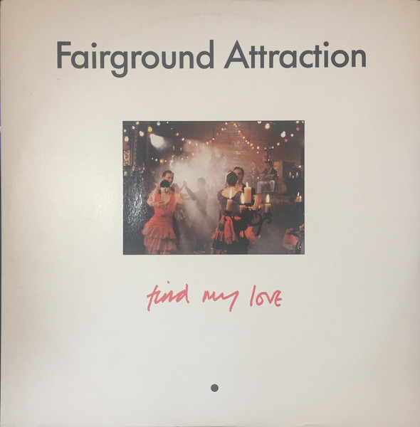 Fairground Attraction - Find My Love | RCA (PT 42080)