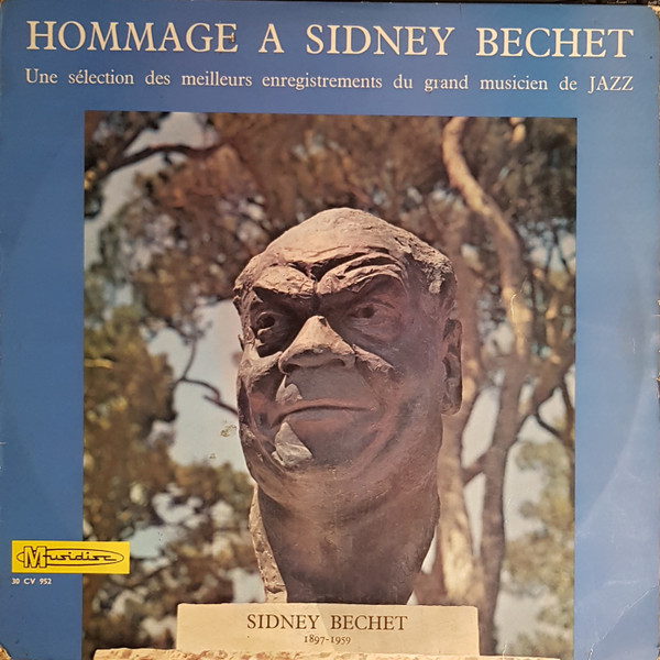 Sidney Bechet - Hommage A Sidney Bechet | Musidisc (30 CV 952)