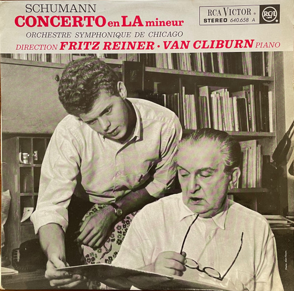 Robert Schumann - Chicago Symphony Orchestra , Direction Fritz Reiner ● Piano Van Cliburn - Concerto En La Mineur | RCA Victor (640.658)
