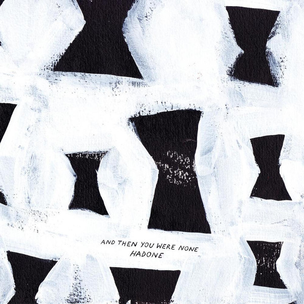 Hadone - And Then You Were None | Taapion Records (TPNLP002)