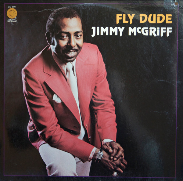 Jimmy McGriff - Fly Dude | Groove Merchant (GM 509)