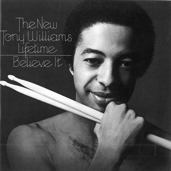 The New Tony Williams Lifetime - Believe It | Columbia (5128982)