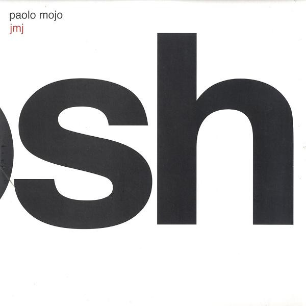 Paolo Mojo - JMJ | Oosh (oosh002) - main