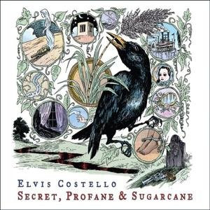 Elvis Costello - Secret, Profane & Sugarcane | Hear Music (HRM-31473-01) Elvis Costello - Secret, Profane & Sugarcane | Hear Music (HRM-31473-01)