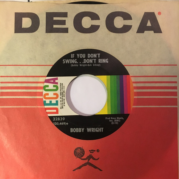Bobby Wright - Here I Go Again / If You Don't Swing...Don't Ring | Decca (32839) - 4