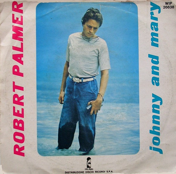 Robert Palmer - Johnny And Mary | Island Records (WIP 26638) - main Robert Palmer - Johnny And Mary | Island Records (WIP 26638) - main