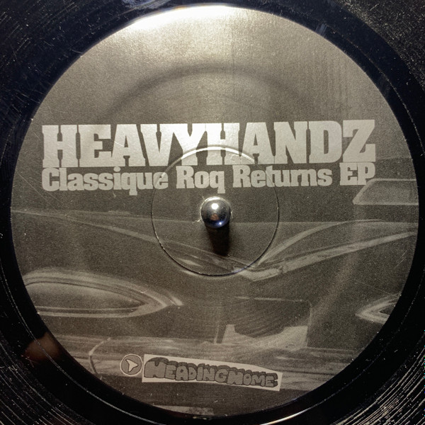 HEAVYHANDZ - Classique Roq Returns EP | Headinghome Recordings (HHR-017) - main
