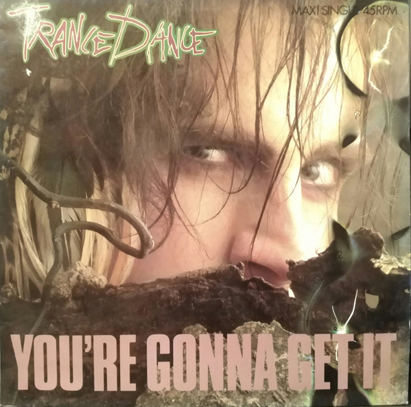 Trance Dance - You're Gonna Get It | CBS (CBS 651303 6)