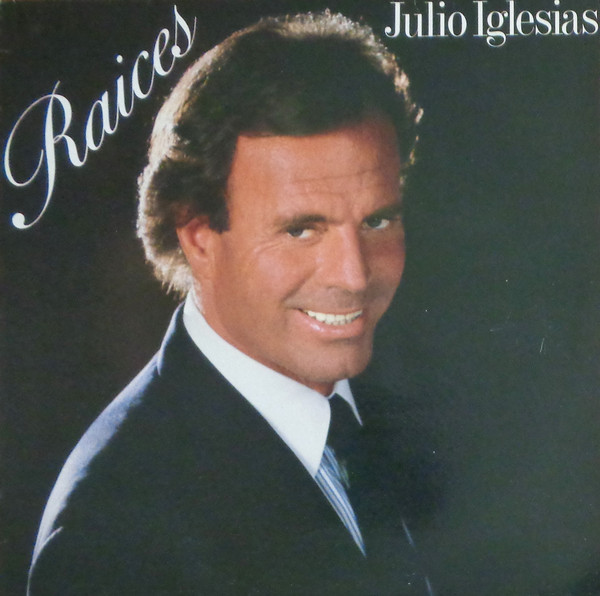 Julio Iglesias - Raices | CBS (CBS 465316 1) - main
