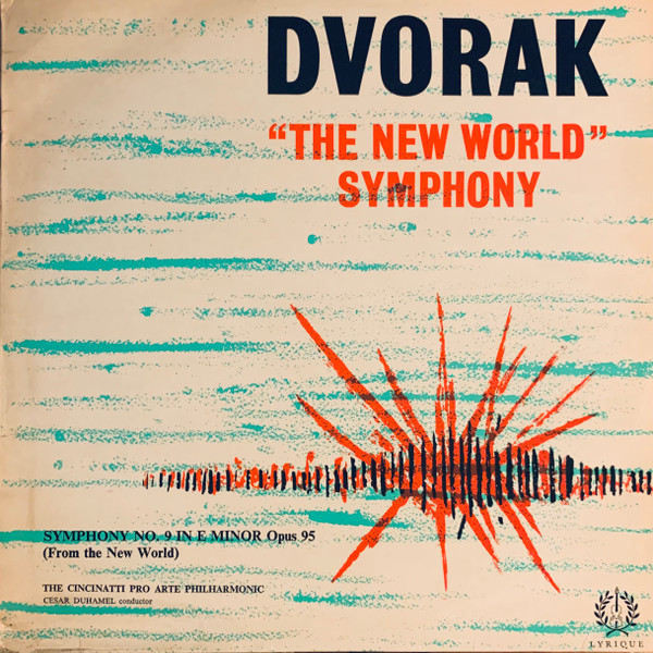 Antonín Dvořák , The Cincinatti Pro Arte Philharmonic , César Duhamel - Symphony No.5 In E Minor, Op. 95 (From "The New World") | Lyrique (HPG 1019) - main
