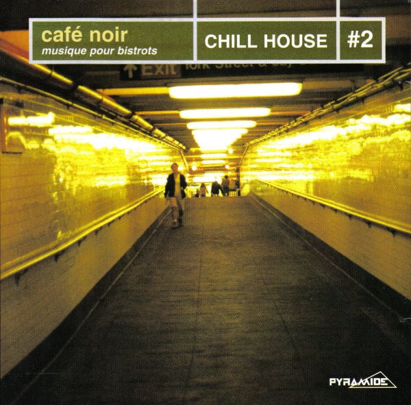 Various - Café Noir - Chill House Vol. 2 | Pyramide (PY 300006-2)