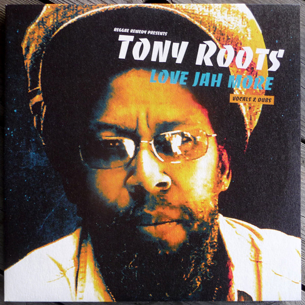 Tony Roots - Love Jah More | Reggae Remedy (RR 019) - main Tony Roots - Love Jah More | Reggae Remedy (RR 019) - main