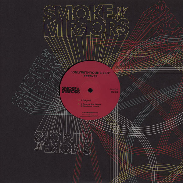 Pezzner - Only With Your Eyes | Smoke N' Mirrors (SNMV13) - 2 Pezzner - Only With Your Eyes | Smoke N' Mirrors (SNMV13) - 2